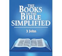 The Books of the Bible Simplified: 3 John (Growing with God: The Books of the Bible Simplified Series)