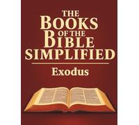 The Books of the Bible Simplified: Exodus (Growing with God: The Books of the Bible Simplified Series)