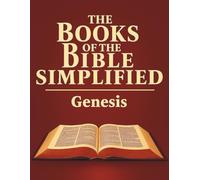 The Books of the Bible Simplified: Genesis (Growing with God: The Books of the Bible Simplified Series)