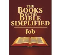 The Books of the Bible Simplified: Job (Growing with God: The Books of the Bible Simplified Series)