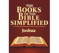 The Books of the Bible Simplified: Joshua (Growing with God: The Books of the Bible Simplified Series)