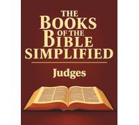 The Books of the Bible Simplified: Judges (Growing with God: The Books of the Bible Simplified Series)
