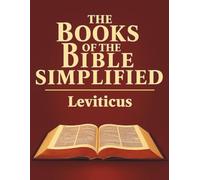 The Books of the Bible Simplified: Leviticus (Growing with God: The Books of the Bible Simplified Series)