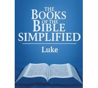 The Books of the Bible Simplified: Luke (Growing with God: The Books of the Bible Simplified Series)