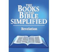 The Books of the Bible Simplified: Revelation (Growing with God: The Books of the Bible Simplified Series)