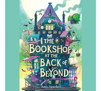The Bookshop at the Back of Beyond: 3 (House at the Edge of Magic, 3)