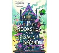 The Bookshop at the Back of Beyond: 3 (The House at the Edge of Magic)