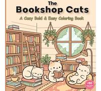 The Bookshop Cats: A Cozy Bold & Easy Coloring Book for Adults - +50 Relaxing Bookstore Scenes with Cats for Stress Relief and Mindful Relaxation