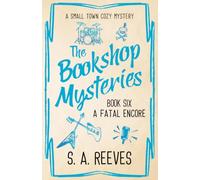The Bookshop Mysteries: A Fatal Encore: A Small Town Cozy Mystery