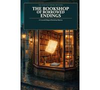 The Bookshop of Borrowed Endings: A Cotswold Magical Bookshop Mystery: 1 (The Borrowed Endings Mysteries)
