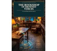 The Bookshop of Drowned Voices: A Cotswold Magical Bookshop Mystery: 4 (The Borrowed Endings Mysteries)
