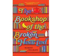 The Bookshop of the Broken Hearted: Robert Hillman