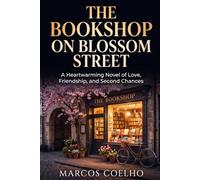 The Bookshop on Blossom Street: A Women's Fiction Novel about Friendship, Second Chances, and a Cozy Bookstore
