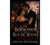 THE BOOKSHOP ON RUE DE RIVOLI: A Paris Noir of Love, Desire, and Forgotten Secrets