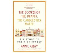 The Bookshop, The Draper, The Candlestick Maker: A History of the High Street