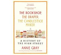 The Bookshop, The Draper, The Candlestick Maker: A History of the High Street