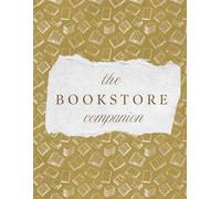The Bookstore Companion: A Guided Journal for Tracking Independent Bookstores, Recording Book Purchases, Rating Shops, and Discovering Hidden Gems