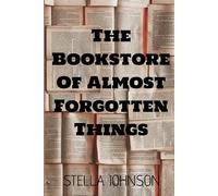 The Bookstore of Almost Forgotten Things