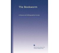 The Bookworm: A literary and bibliographical review: Volume 3