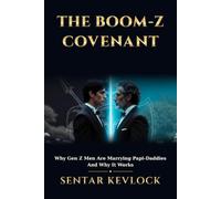 The Boom - Z Covenant: Why Gen Z Men Are Marrying Papi-Daddies And Why It Works