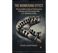 THE BOOMERANG EFFECT.: The invisible crisis facing the citizens of tomorrow and the lesson the U.S. refuses to see.