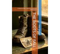 THE BOOTS OF FALL: A Novel of War, Silence & Unspoken Redemption (Keepsake Stories Series)