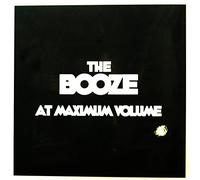The Booze - At Maximum Volume