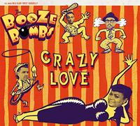 the Booze Bombs - Crazy Love [Vinilo]