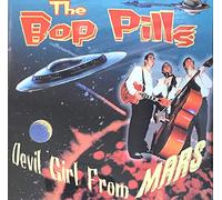 The Bop Pills - Devil Gril From Mars