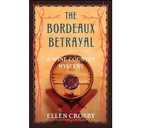 The Bordeaux Betrayal: A Wine Country Mystery (Wine Country Mysteries (Paperback))