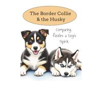 The Border Collie and the Husky: Comparing fizzles a Dog's Spirit.
