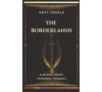 The Borderlands (A Black Heart Tribunal Prequel) (The Black Heart Tribunal Series)