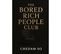 The Bored Rich People Club