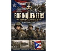 The Borinqueneers: The Puerto Rican Soldiers of the 65th Infantry Regiment