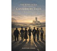 The Born Agile Canterbury Tales: A Modern Pilgrimage (Born Agile Series)