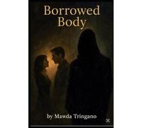 The Borrowed Body: A story of stolen lives and fractured souls