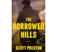 The Borrowed Hills: A Novel