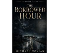 The Borrowed Hour (The Hollow Archive)