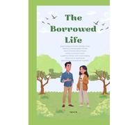 The Borrowed Life: “You were never original… just the most stable version.” Mystery, Thriller & Suspense (THE TRUTH YOU BORROWED. "What if your life is real… but your memories are not?”)