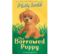 The Borrowed Puppy: 54 (Holly Webb: Animal Stories)