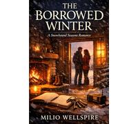 THE BORROWED WINTER: A Snowbound Seasons Romance