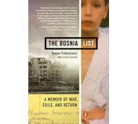 The Bosnia List: A Memoir of War, Exile, and Return