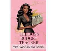 The Boss Budget Tracker: Boss Babe Budget Journal: Monthly Budget Planner, Expense Tracker, Savings Challenges & Debt Payoff Workbook for Women