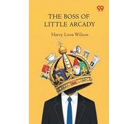 The Boss Of Little Arcady (Edition1)
