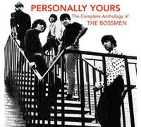The Bossmen - Personally Yours: The Complete Anthology