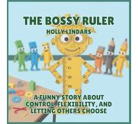 The Bossy Ruler: A Funny Story About Control, Flexibility, and Letting Others Choose: 2 (The Pencil Case Crew)
