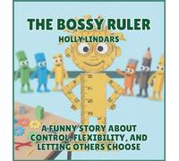 The Bossy Ruler: A Funny Story About Control, Flexibility, and Letting Others Choose: 2 (The Pencil Case Crew)
