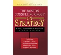 The Boston consulting group on strategy: Classic Concepts and New Perspectives
