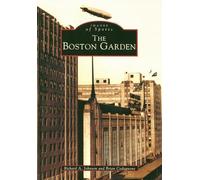 The Boston Garden (Images of Sports)