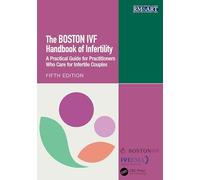 The Boston IVF Handbook of Infertility: A Practical Guide for Practitioners Who Care for Infertile Couples (Reproductive Medicine and Assisted Reproductive Techniques Series)